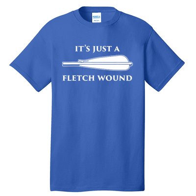 Just A Fletch Wound Funny Archers Gift Traditional Archery Cute Gift Tall T-Shirt