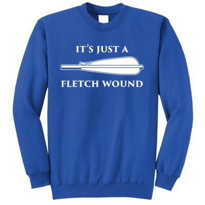 Just A Fletch Wound Funny Archers Gift Traditional Archery Cute Gift Tall Sweatshirt