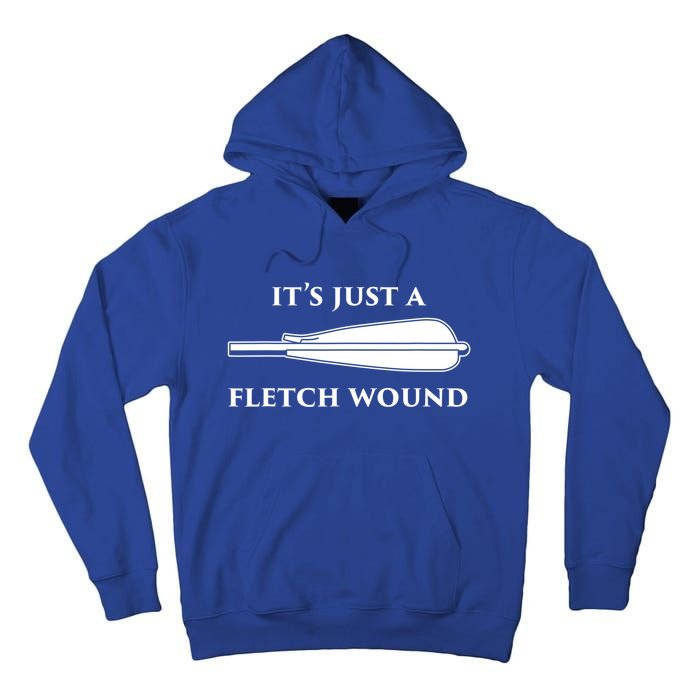 Just A Fletch Wound Funny Archers Gift Traditional Archery Cute Gift Tall Hoodie