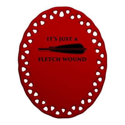 Just A Fletch Wound Funny Archers Gift Traditional Archery Cute Gift Ceramic Oval Ornament