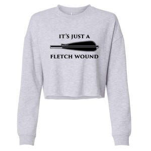 Just A Fletch Wound Funny Archers Gift Traditional Archery Cute Gift Cropped Pullover Crew