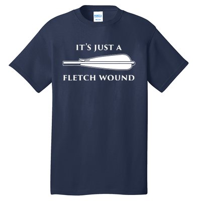 Just A Fletch Wound Funny Archers Shirts Traditional Archery Tall T-Shirt