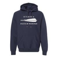 Just A Fletch Wound Funny Archers Shirts Traditional Archery Premium Hoodie