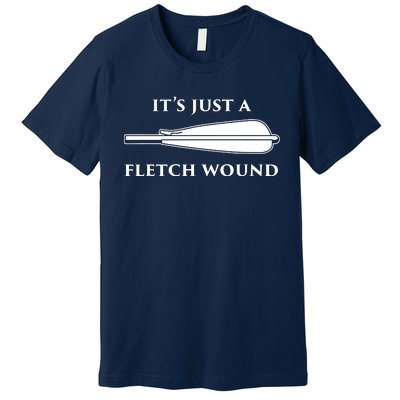 Just A Fletch Wound Funny Archers Shirts Traditional Archery Premium T-Shirt