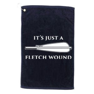 Just A Fletch Wound Funny Archers Shirts Traditional Archery Platinum Collection Golf Towel