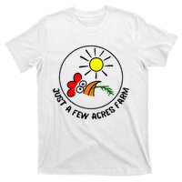 Just a few acres farm T-Shirt