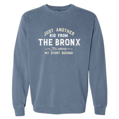 Just A From The Bronx Its Where My Story Begins Gift Garment-Dyed Sweatshirt