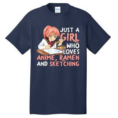 Just A Girl Who Loves Anime Ramen And Sketching Teen Girls Tall T-Shirt