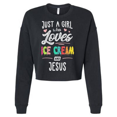 Just A Girl Who Loves Ice Cream And Jesus Gift Women Cropped Pullover Crew
