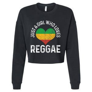 Just A Girl Who Loves Reggae Music Rastafari Rasta Gift Cropped Pullover Crew