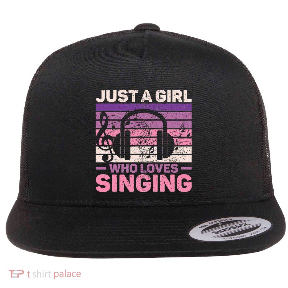 Just A Girl Who Loves Singing Women Music Lovers Singer Flatbill Hat