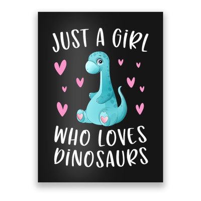 Just A Girl Who Loves Dinosaurs Cute Dinosaur Dino Lover Poster