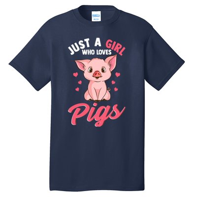 Just A Girl Who Loves Pigs Hog Lover Cute Farmer Women Gift Tall T-Shirt