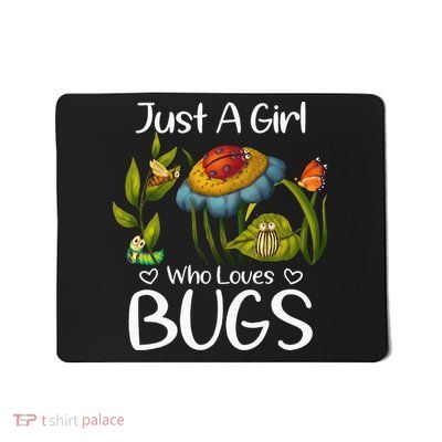Just A Girl Who Loves Bugs Gift For Bugs Catcher Mousepad