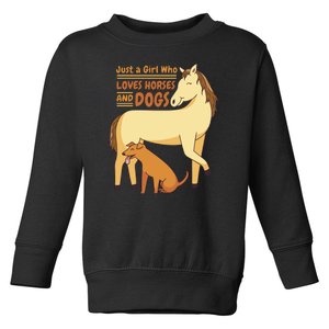 Just A Girl Who Loves Horses And Dogs Toddler Sweatshirt