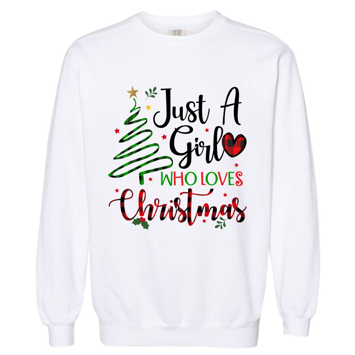 Just A Girl Who Loves Christmas Festive Garment-Dyed Sweatshirt