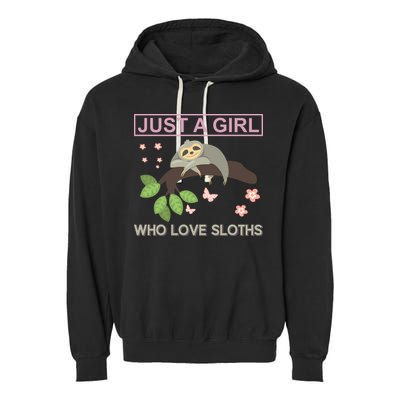 Just A Girl Who Loves Sloths Garment-Dyed Fleece Hoodie