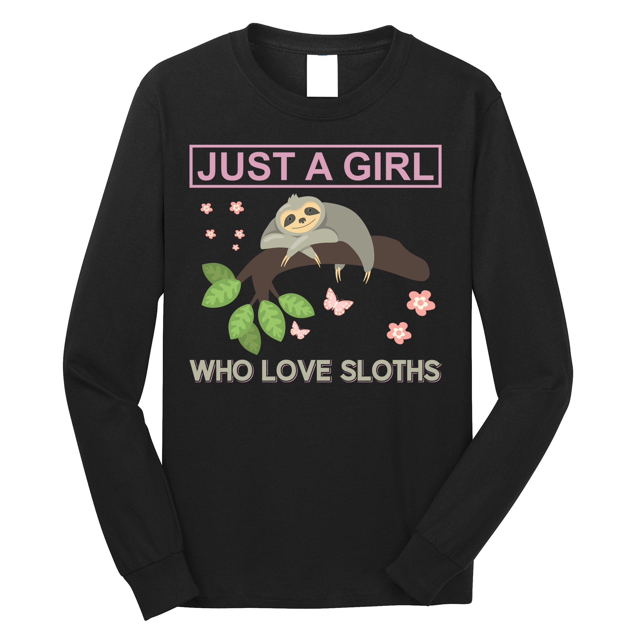 Just A Girl Who Loves Sloths Long Sleeve Shirt