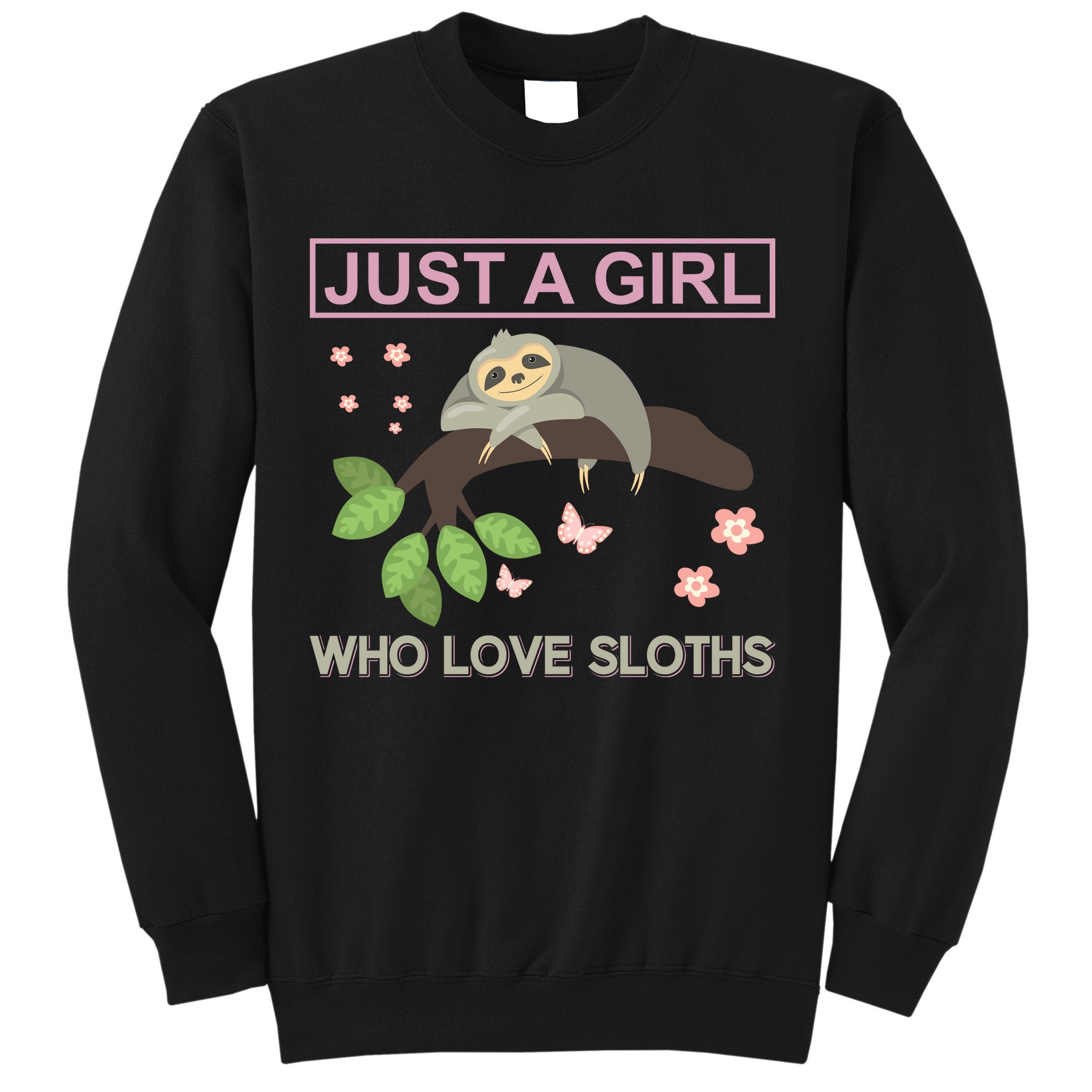 Just A Girl Who Loves Sloths Sweatshirt