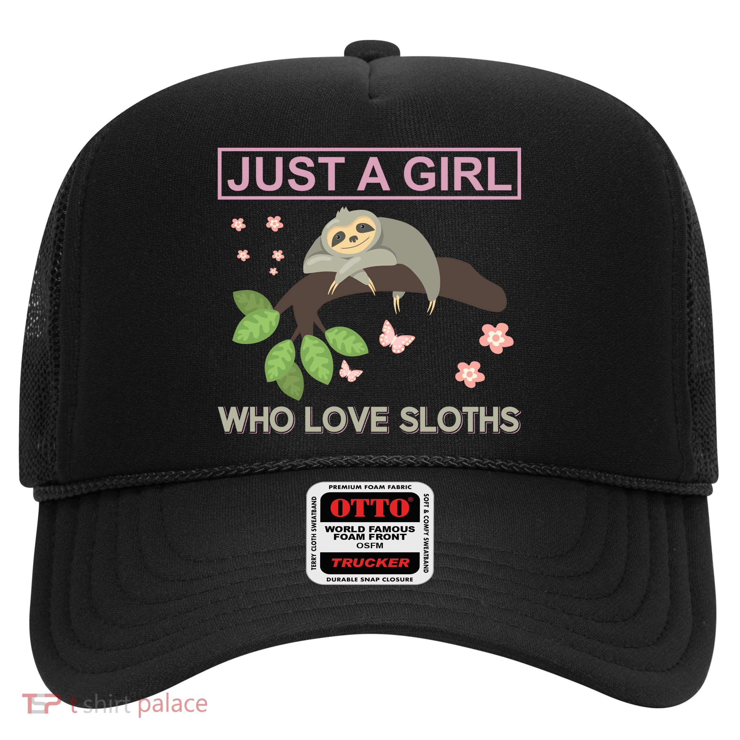 Just A Girl Who Loves Sloths Trucker Hat