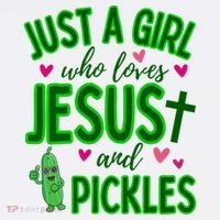 Just A Girl Who Loves Jesus And Pickles Premium T-Shirt