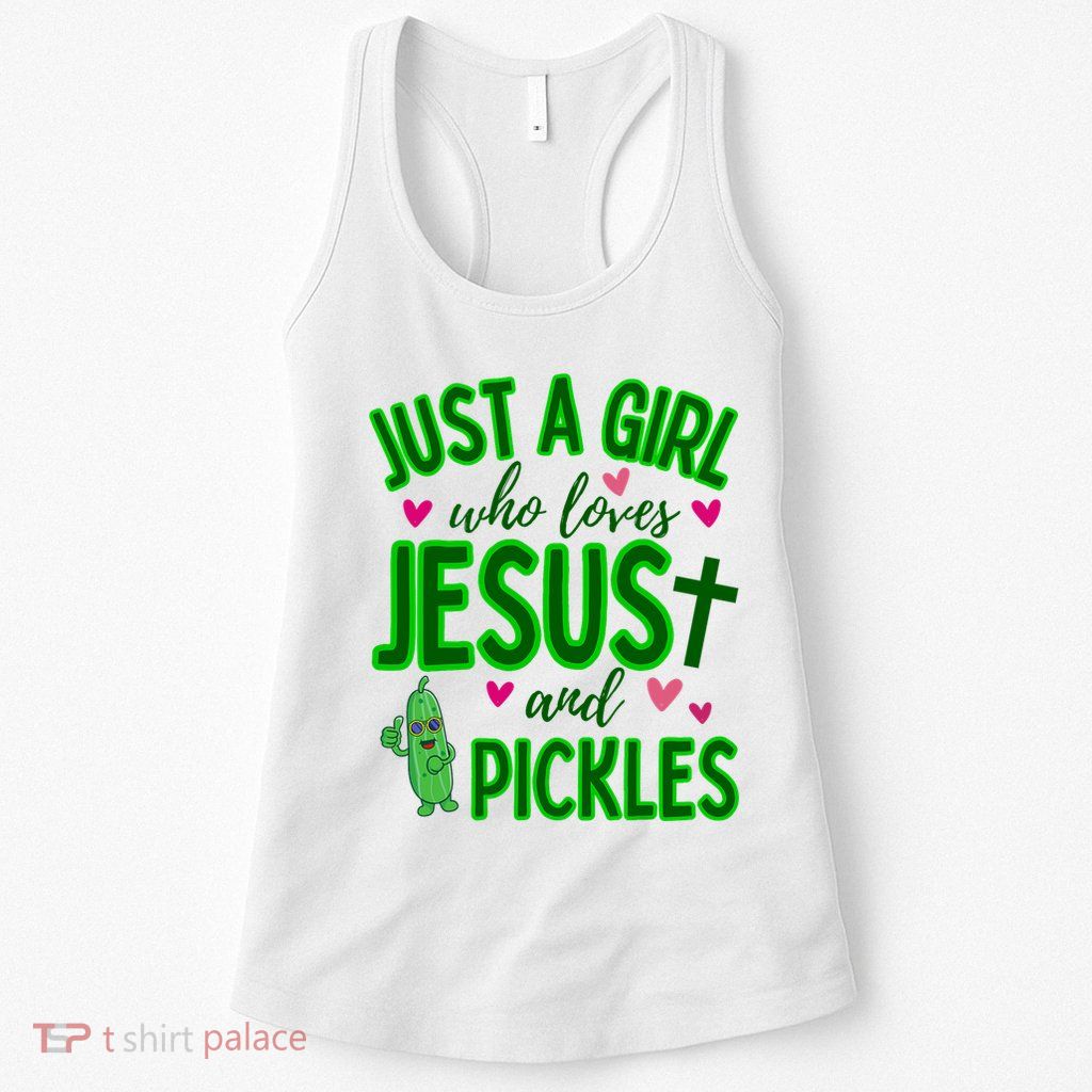 Just A Girl Who Loves Jesus And Pickles Womens Tank Top