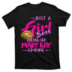 Just A Girl Boss Building Her Mary Kay Empire Gift For Women T-Shirt