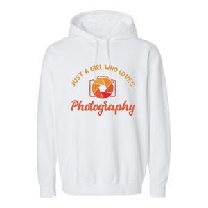 Just A Girl Who Loves Photography Cute Gift Photographer Gift Garment-Dyed Fleece Hoodie