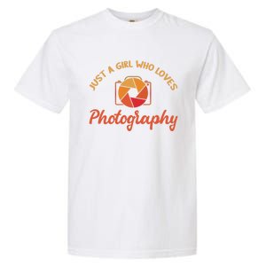 Just A Girl Who Loves Photography Cute Gift Photographer Gift Garment-Dyed Heavyweight T-Shirt