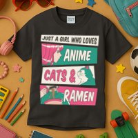 Just A Girl Who Loves Anime Cats And Ramen Kids T-Shirt