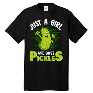 Just A Girl Who Loves Pickles Cucumber Wo Gift Tall T-Shirt