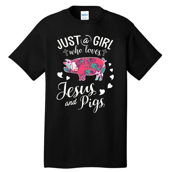 Just A Girl Who Loves Jesus And Pigs Farmer Lover Tall T-Shirt