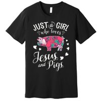 Just A Girl Who Loves Jesus And Pigs Farmer Lover Premium T-Shirt