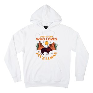 Just A Girl Who Loves Javelinas Desert Animal Lover Hoodie