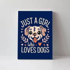 Just A Girl Who Loves Dogs Canvas