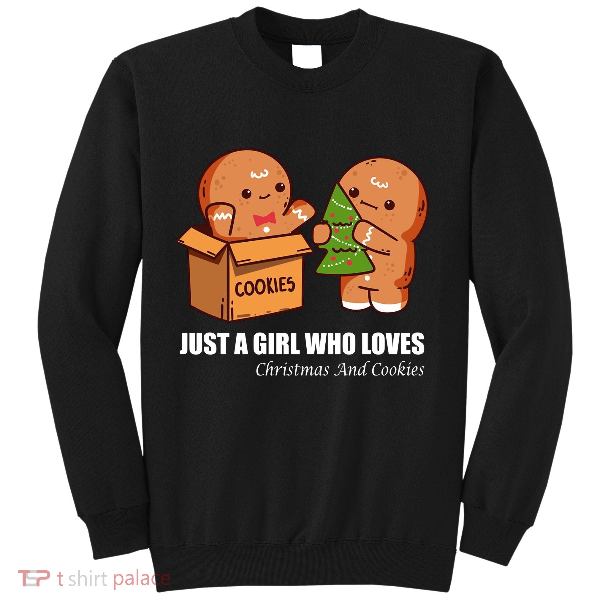 Just A Girl Who Loves Christmas And Cookies Sweatshirt