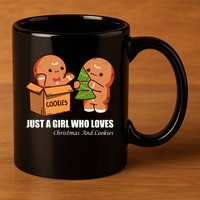 Just A Girl Who Loves Christmas And Cookies 11oz C Handle Ceramic Mug