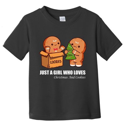 Just A Girl Who Loves Christmas And Cookies Toddler T-Shirt