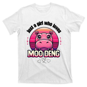 Just A Girl Who Loves Moo Deng Cute Baby Hippo Moo Deng Cute T-Shirt