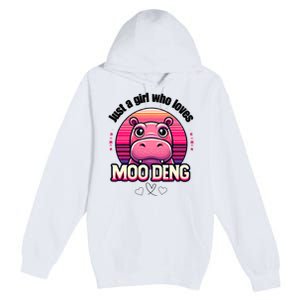 Just A Girl Who Loves Moo Deng Cute Baby Hippo Moo Deng Cute Premium Pullover Hoodie