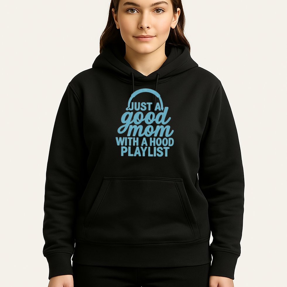 Just a Good Mom with a Hood Playlist Hoodie