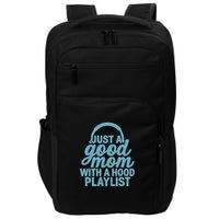 Just a Good Mom with a Hood Playlist Impact Tech Backpack