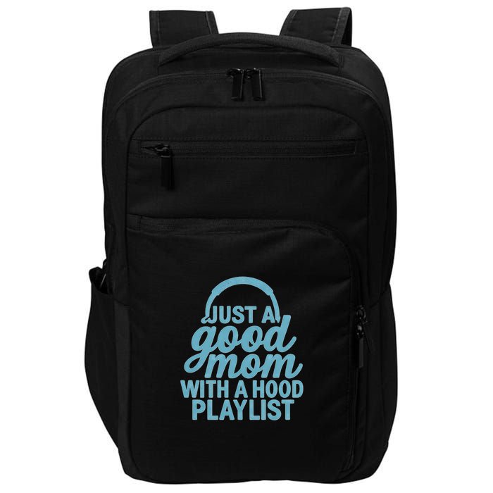 Just a Good Mom with a Hood Playlist Impact Tech Backpack