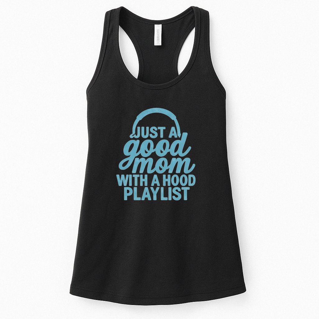Just a Good Mom with a Hood Playlist Womens Tank Top