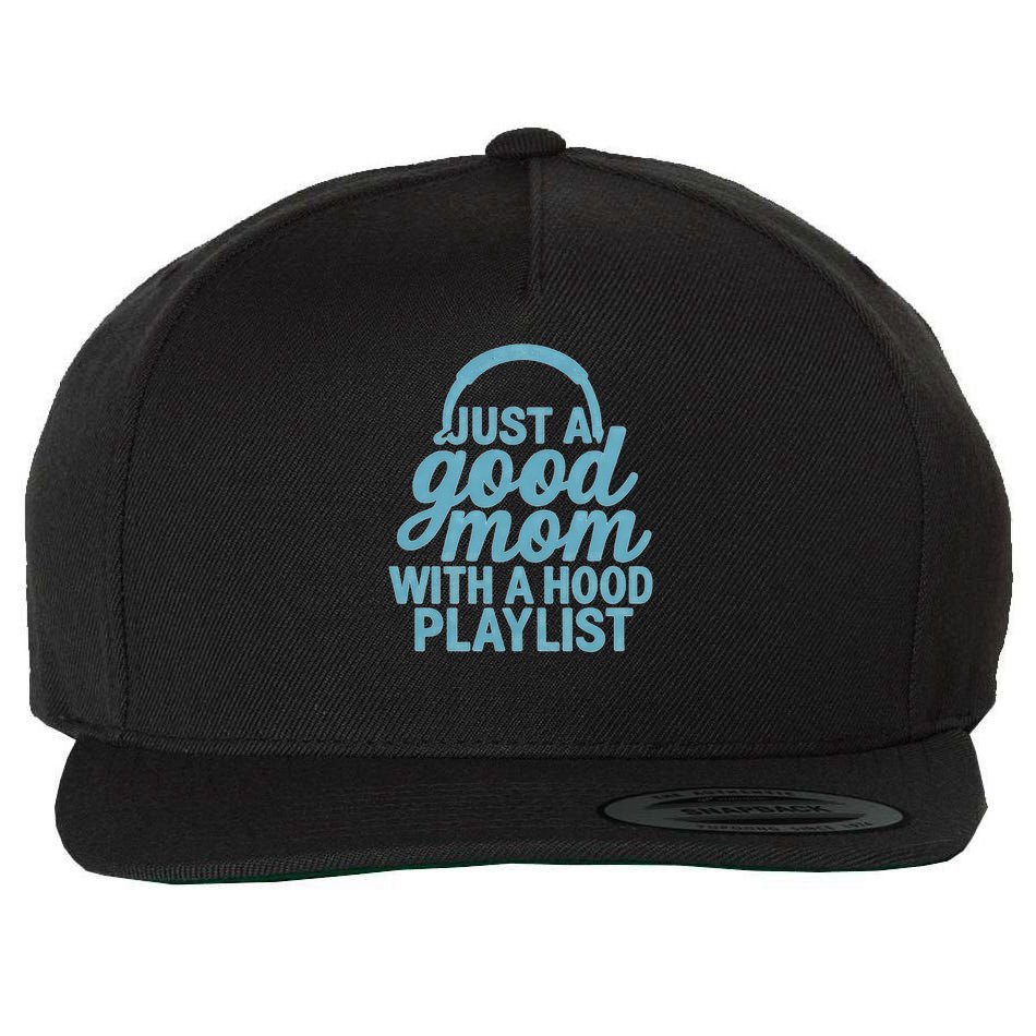 Just a Good Mom with a Hood Playlist Wool Snapback Cap