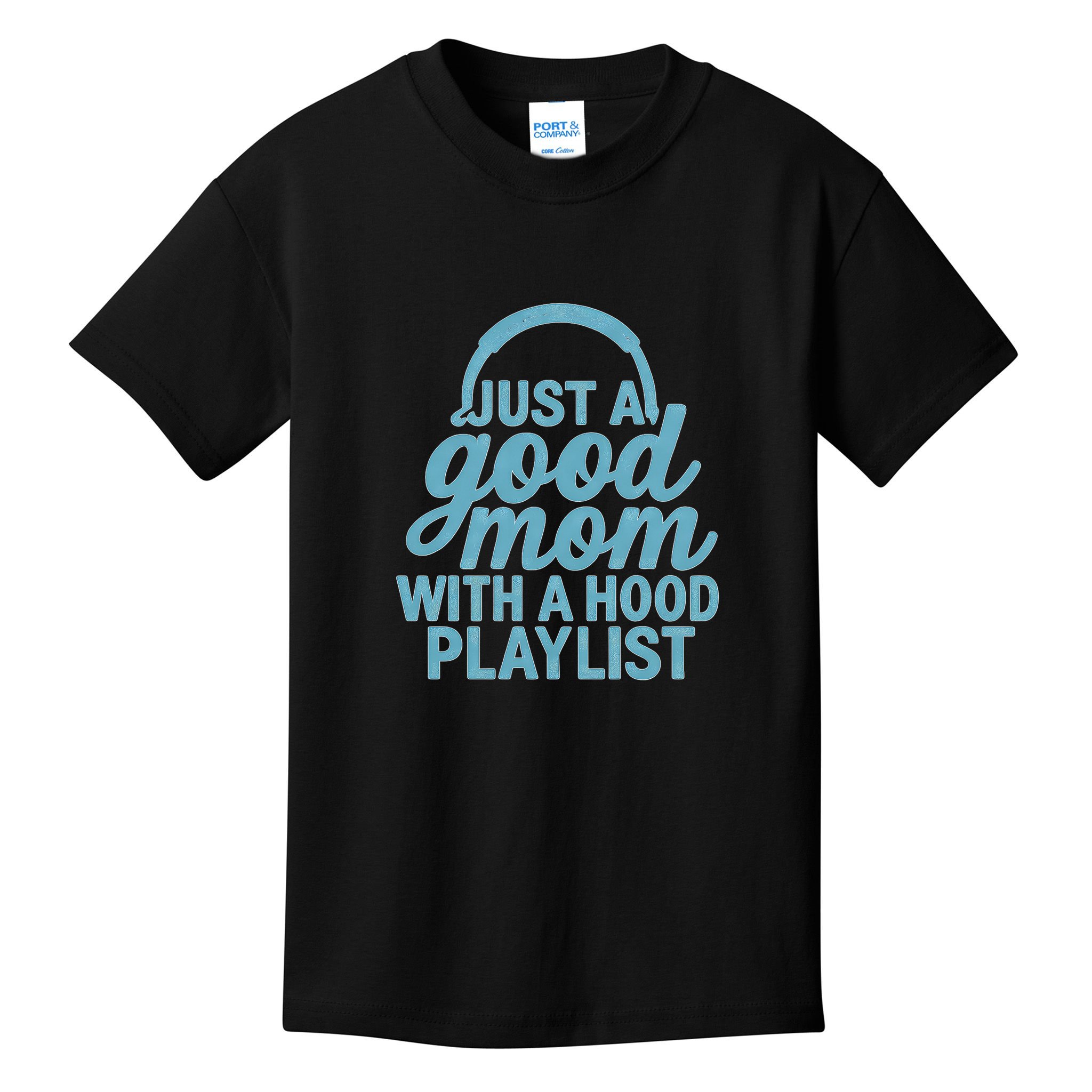 Just a Good Mom with a Hood Playlist Kids T-Shirt