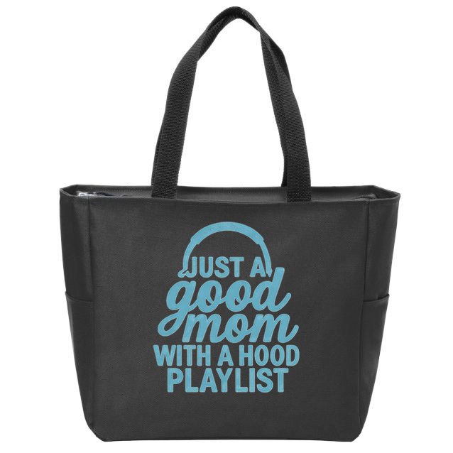 Just a Good Mom with a Hood Playlist Zip Tote Bag