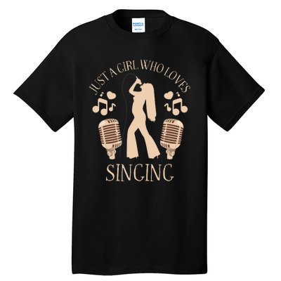 Just A Girl Who Loves Singing Tall T-Shirt