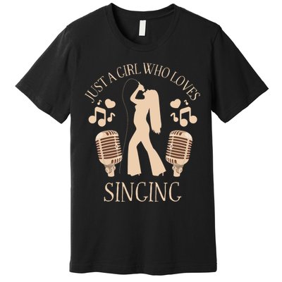 Just A Girl Who Loves Singing Premium T-Shirt