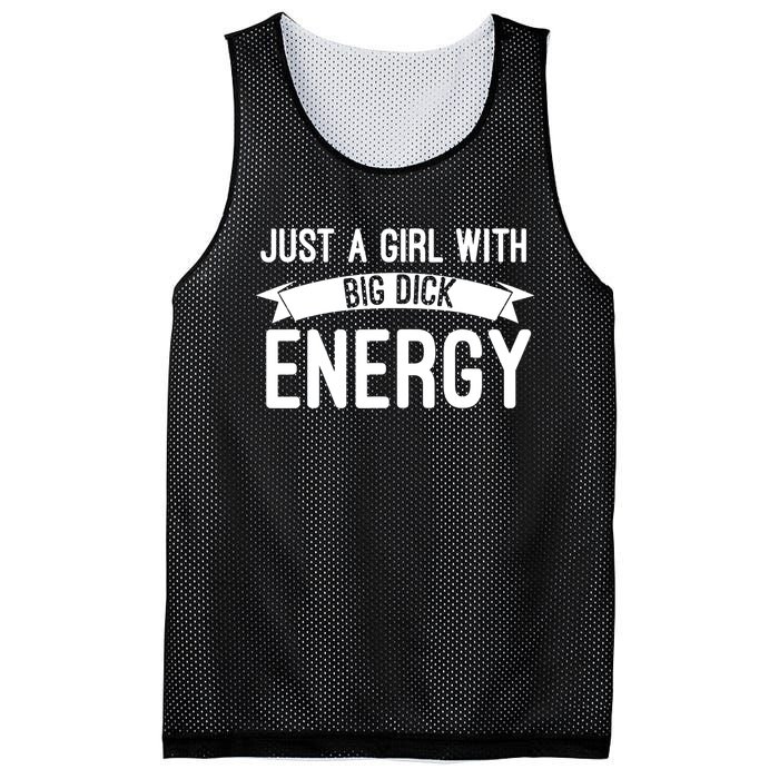 Just A Girl With Big Dick Energy Gift Mesh Reversible Basketball Jersey Tank